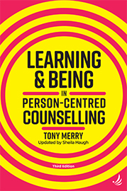 Learning and Being in Person-Centred Counselling (third edition)
