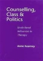 Counselling, Class and Politics: Undeclared influences in therapy