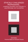 Ethically Challenged Professions: Enabling innovation and diversity in psychotherapy and counselling