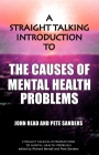 A Straight-Talking Introduction to the Causes of Mental Health Problems