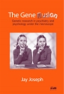 The Gene Illusion: Genetic research in psychiatry and psychology under the microscope