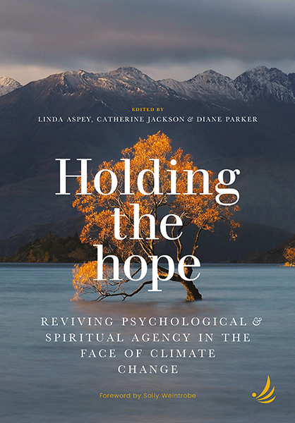 Book Launch - Holding the Hope: reviving psychological and spiritual agency in the face of climate change