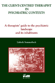 The Client-Centred Therapist in Psychiatric Contexts: A therapists’ guide to the psychiatric…