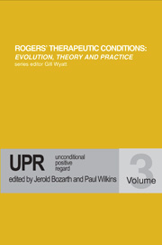 Rogers’ Therapeutic Conditions: Evolution, Theory and Practice. Volume 3. Unconditional Positive