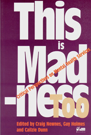 This is Madness Too: Critical perspectives on mental health services