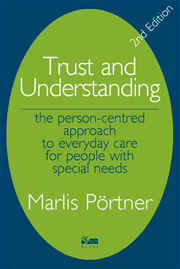 Trust and Understanding: The person-centred approach to everyday care for people with special….