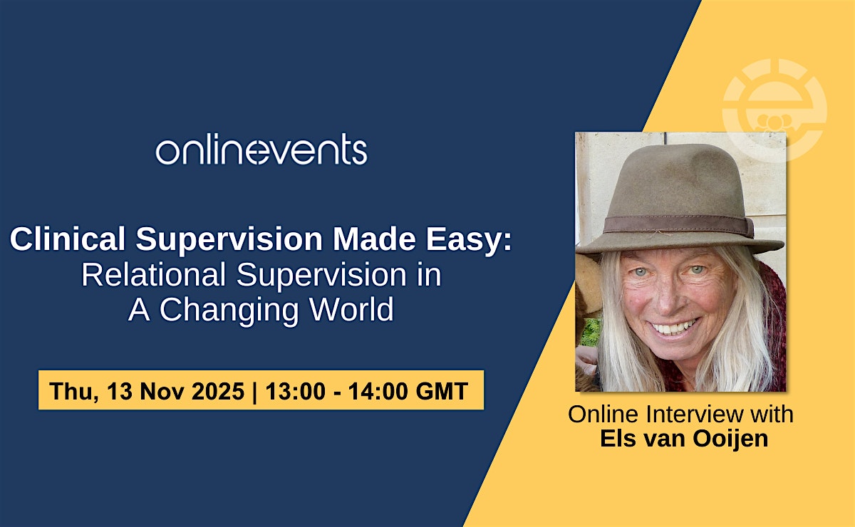 Clinical Supervision Made Easy: Relational Supervision in A Changing World with Els van Ooijen