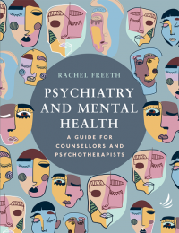 Extract from Psychiatry and Mental Health: a guide for counsellors and psychotherapists