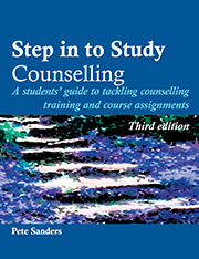 Step in to Study Counselling: Students guide to learning counselling & tackling course assignments