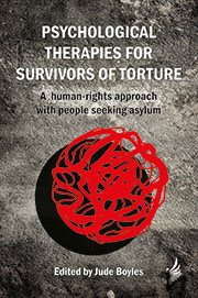 Psychological Therapies for Survivors of Torture: A human-rights approach with people seeking asylum