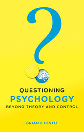 Questioning Psychology: beyond theory and control 