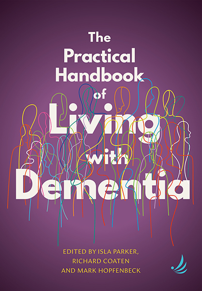 The Practical Handbook of Living with Dementia