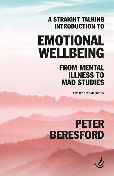 A Straight Talking Introduction to Emotional Wellbeing: From mental illness to Mad Studies