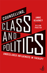 Counselling, Class and Politics: undeclared influences in therapy