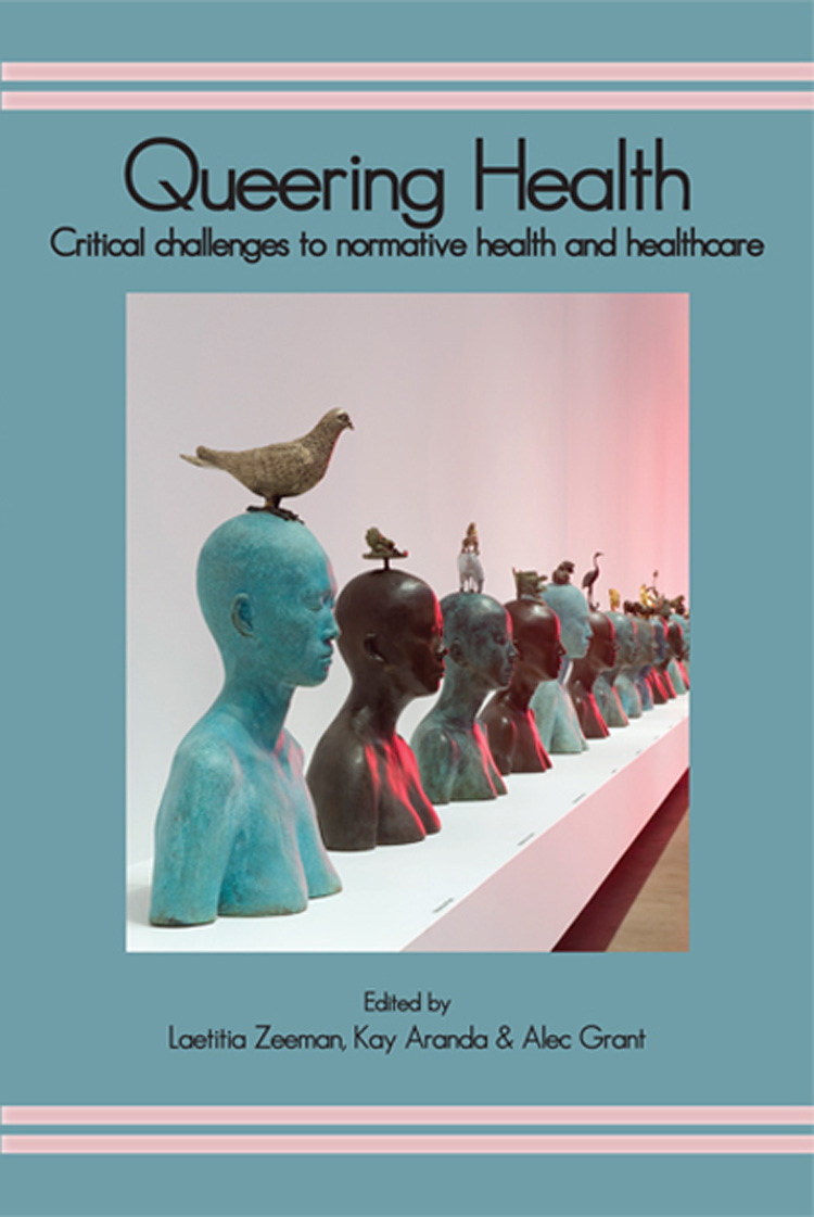 Queering Health: Critical challenges to normative health and healthcare