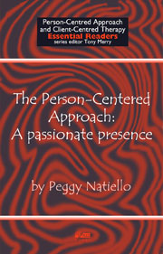 The Person-Centred Approach: A passionate presence